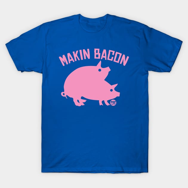 MAKIN BACON T-Shirt by toddgoldmanart